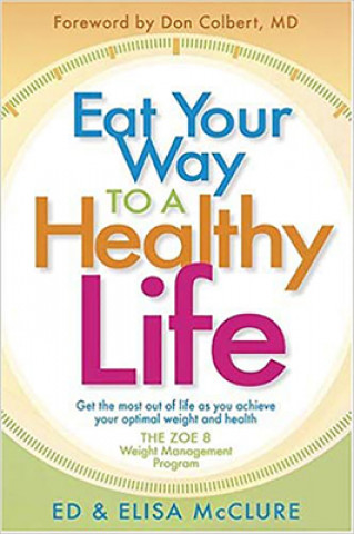 Kniha Eat Your Way to a Healthy Life! Ed Mcclure