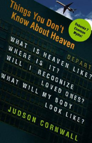 Carte Things You Don't Know About Heaven Judson Cornwall