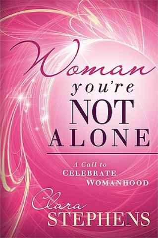 Książka Woman, You're Not Alone Clara Stephens