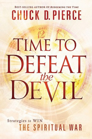 Könyv Time To Defeat The Devil Chuck Pierce