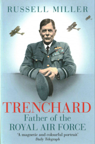 Könyv Trenchard: Father of the Royal Air Force Russell Miller