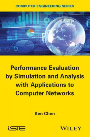 Kniha Performance Evaluation by Simulation and Analysis with Applications to Computer Networks Chen Ken