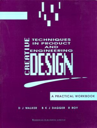 Carte Creative Techniques in Product and Engineering Design D. J. Walker