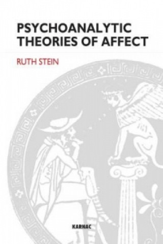 Kniha Psychoanalytic Theories of Affect Ruth Stein