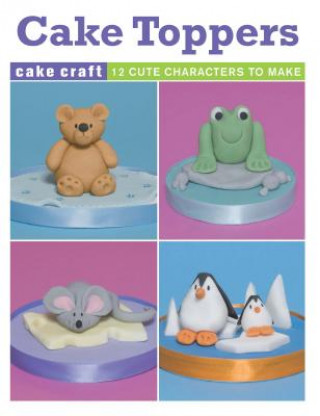 Książka Cake Toppers Ann Pickard