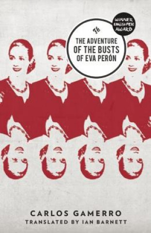 Libro Adventure Of The Busts Of Eva Peron Carlos Gamerro