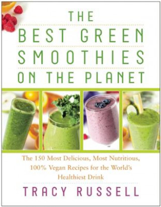Carte Best Green Smoothies on the Planet Tracy Russell