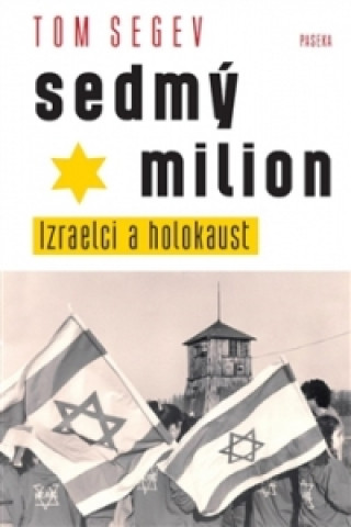 Könyv Sedmý milion Tom Segev
