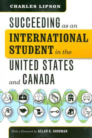Kniha Succeeding as an International Student in the United States and Canada Charles Lipson