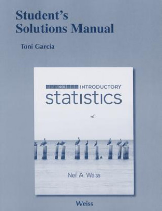 Kniha Student Solutions Manual for Introductory Statistics Neil Weiss