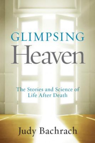 Kniha Glimpsing Heaven Judy Bachrach