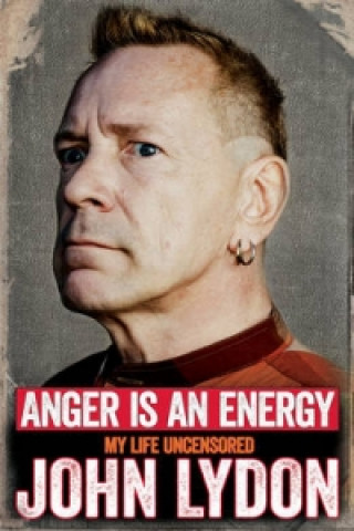 Könyv Anger is an Energy: My Life Uncensored John Lydon