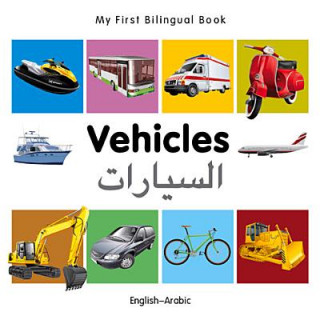 Kniha My First Bilingual Book - Vehicles - English-arabic Milet