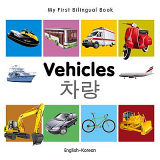 Kniha My First Bilingual Book - Vehicles - English-Korean Milet