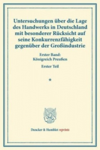 Carte Untersuchungen über die Lage des Handwerks in Deutschland mit besonderer Rücksicht auf seine Konkurrenzfähigkeit gegenüber der Großindustrie. 