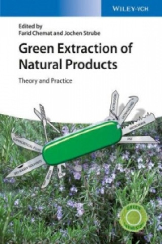 Könyv Green Extraction of Natural Products - Theory and Practice Farid Chemat
