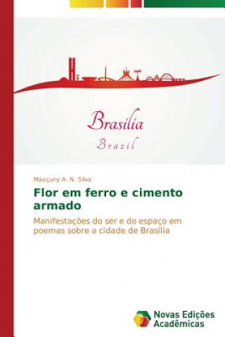 Книга Flor em ferro e cimento armado Maxçuny A. N. Silva