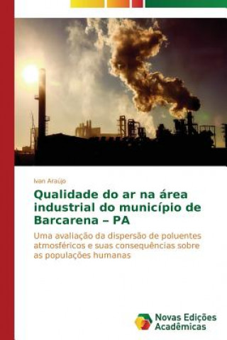 Kniha Qualidade do ar na area industrial do municipio de Barcarena - PA Ivan Araújo