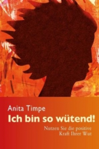 Kniha Ich Bin So Wutend! Anita Timpe