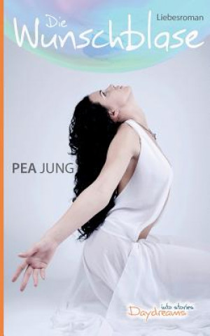 Kniha Die Wunschblase Pea Jung