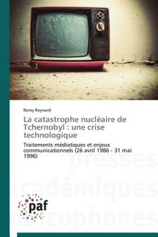 Könyv La Catastrophe Nucleaire de Tchernobyl Romy Roynard