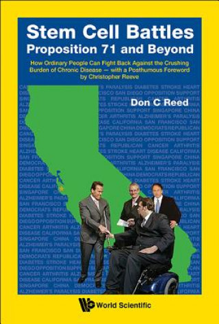 Kniha Stem Cell Battles: Proposition 71 And Beyond - How Ordinary People Can Fight Back Against The Crushing Burden Of Chronic Disease - With A Posthumous F Don C Reed