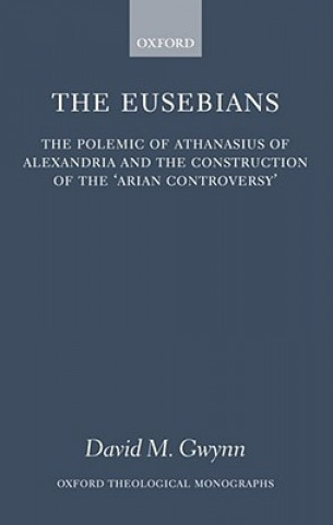 Kniha Eusebians David M. Gwynn