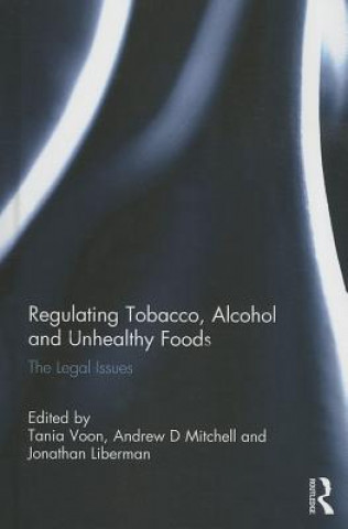 Kniha Regulating Tobacco, Alcohol and Unhealthy Foods Tania Voon