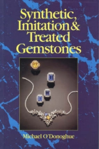 Knjiga Synthetic, Imitation and Treated Gemstones Michael O´Donoghue