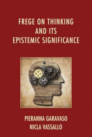 Kniha Frege on Thinking and Its Epistemic Significance Pieranna Garavaso