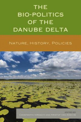 Книга Bio-Politics of the Danube Delta Constantin Iordachi