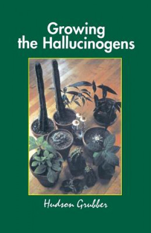 Kniha Growing the Hallucinogens Hudson Grubber