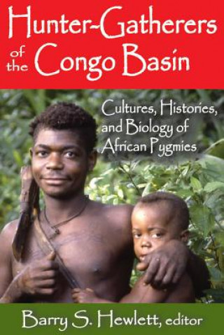 Kniha Hunter-Gatherers of the Congo Basin Barry S Hewlett