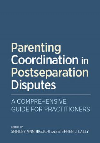 Kniha Parenting Coordination in Postseparation Disputes Shirley Ann Higuchi