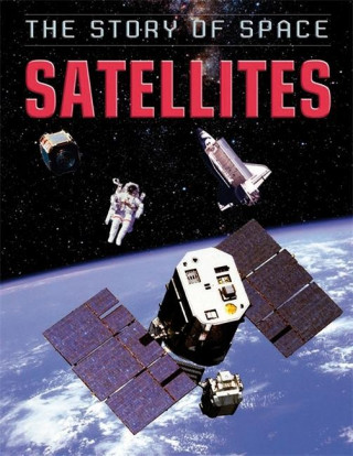 Carte Story of Space: Satellites Steve Parker