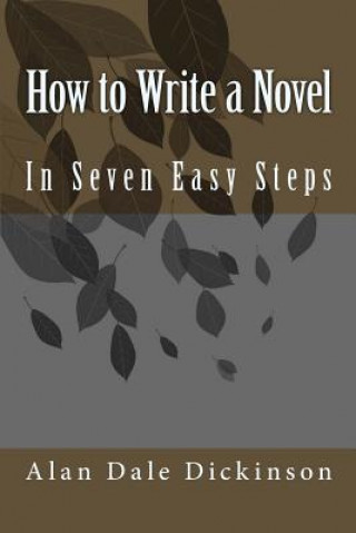 Buch How to Write a Novel Alan Dale Dickinson