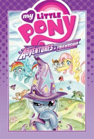 Kniha My Little Pony: Adventures in Friendship Volume 1 Barbara Randall Kesel