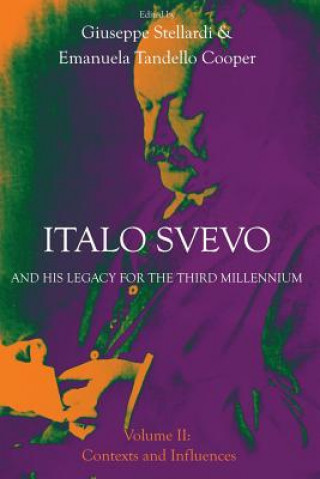 Könyv Italo Svevo and his Legacy for the Third Millennium Giuseppe Stellardi