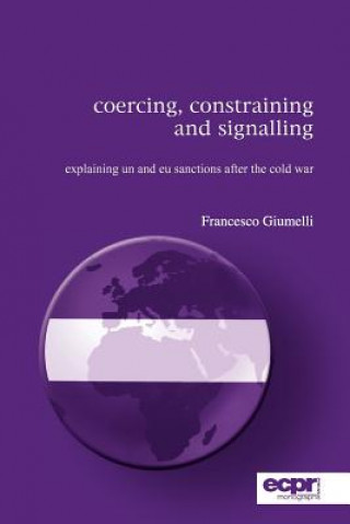 Kniha Coercing, Constraining and Signalling Francesco Giumelli