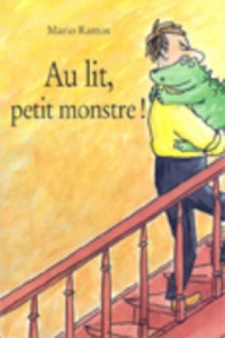Könyv Au Lit Petit Monstre! Mario Ramos