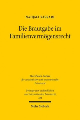 Kniha Die Brautgabe im Familienvermoegensrecht Nadjma Yassari