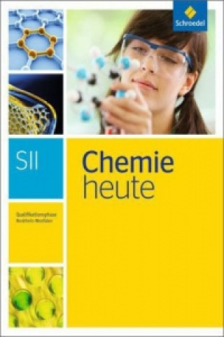 Kniha Chemie heute SII - Ausgabe 2014 für Nordrhein-Westfalen, m. 1 Buch, m. 1 Online-Zugang 