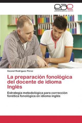 Könyv preparacion fonologica del docente de idioma Ingles Geonel Rodríguez Pérez