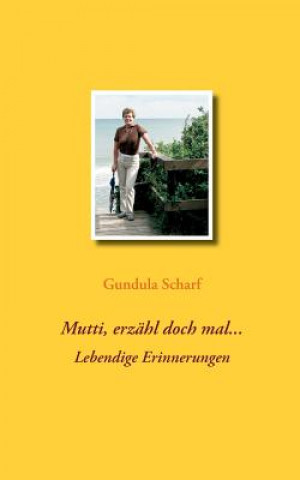 Book Mutti, erzahl doch mal... Gundula Scharf