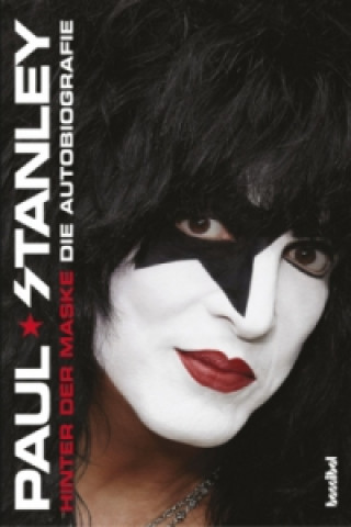 Kniha Hinter der Maske - Die Autobiografie Paul Stanley