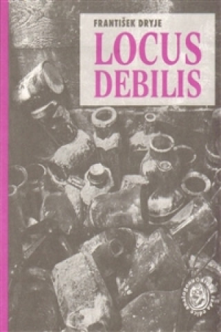 Книга Locus debilis František Dryje