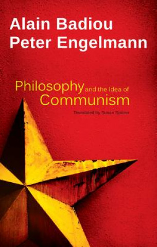 Buch Philosophy and the Idea of Communism - Alain Badiou in conversation with Peter Engelmann Alain Badiou