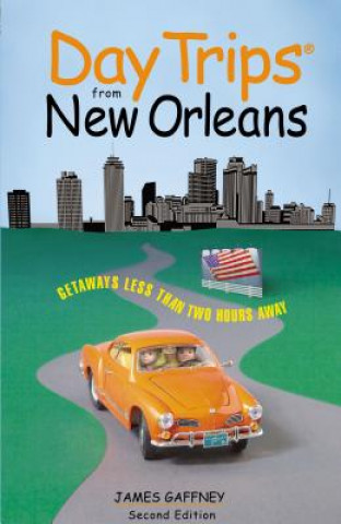 Книга Day Trips (R) from New Orleans James Gaffney