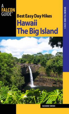 Carte Best Easy Day Hikes Hawaii: The Big Island Suzanne Swedo
