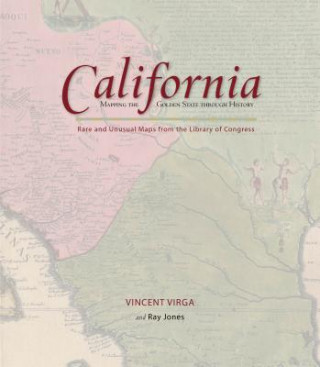 Книга California: Mapping the Golden State through History Ray Jones